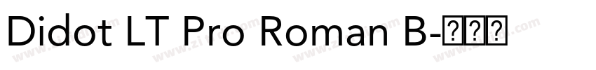 Didot LT Pro Roman B字体转换 Didot LT Pro Roman B字体转换